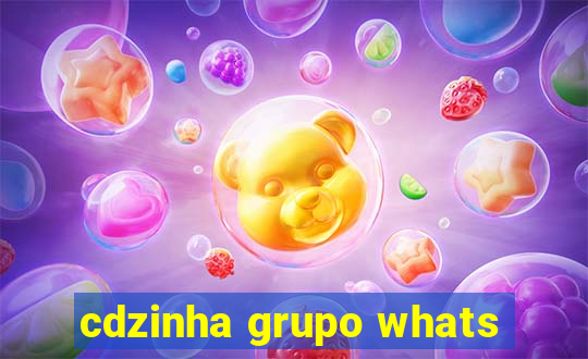 cdzinha grupo whats